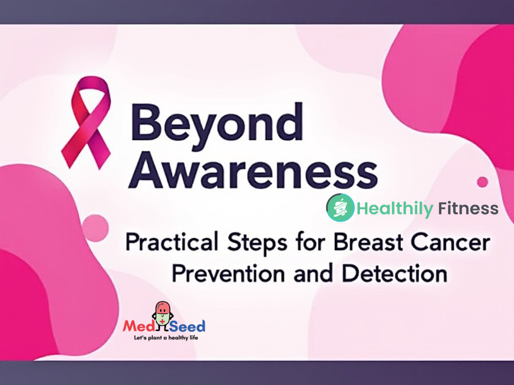 Beyond Awareness: Practical Steps for Breast Cancer Prevention and Detection